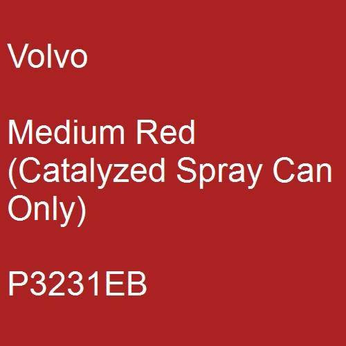 Volvo, Medium Red (Catalyzed Spray Can Only), P3231EB.